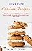 Home Made Cookie Recipes: A...