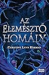 Az elemésztő homály by C.L. Herman