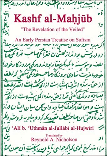 Kashf Al-Mahjub: The Revelation of the Veiled: An Early Persian Treatise on Sufism (Paperback)
