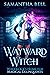 Wayward Witch (Woodlock’s Home for Magical Delinquents #1)