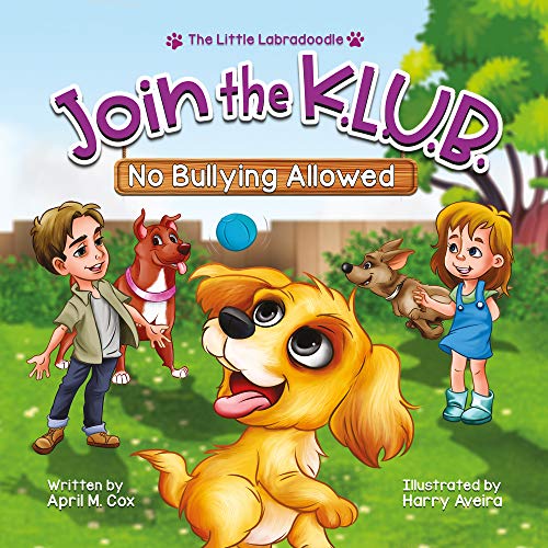Join the K.L.U.B. - No Bullying Allowed (The Little Labradoodle #2)