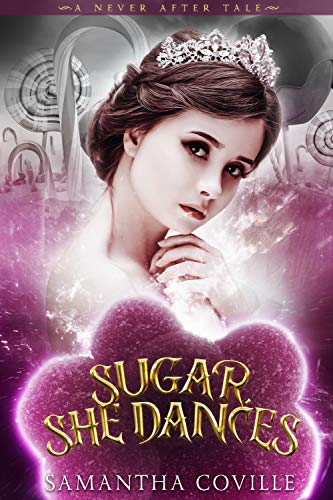 Sugar, She Dances: A Dark and Twisted Sugar Plum Fairy Retelling (Kindle Edition)