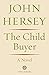 The Child Buyer by John Hersey