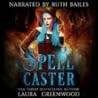 Spell Caster by Laura Greenwood