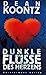 Dunkle Flüsse Des Herzens by Dean Koontz