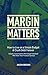 Margin Matters: How to Live...