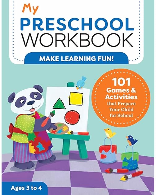 My Preschool Workbook: 101 Games & Activities that Prepare Your Child for School