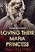 Loving Their Mafia Princess...