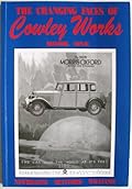 The Changing Faces of Cowley Works: Book One