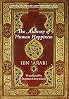 The Alchemy of Human Happiness (Mystical Treatises of Muhyiddin Ibn 'Arabi)