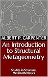 Structural Metageometry: an introduction: Disciplinary Products of Departmental Mathematics: Book 1 of 4 (The Systematic Integration of Geometry and Topology)