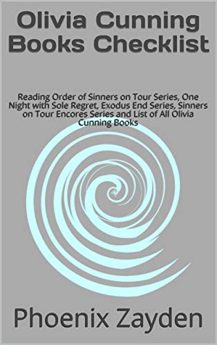 Olivia Cunning Books Checklist: Reading Order of Sinners on Tour Series, One Night with Sole Regret, Exodus End Series, Sinners on Tour Encores Series and List of All Olivia Cunning Books (Kindle Edition)