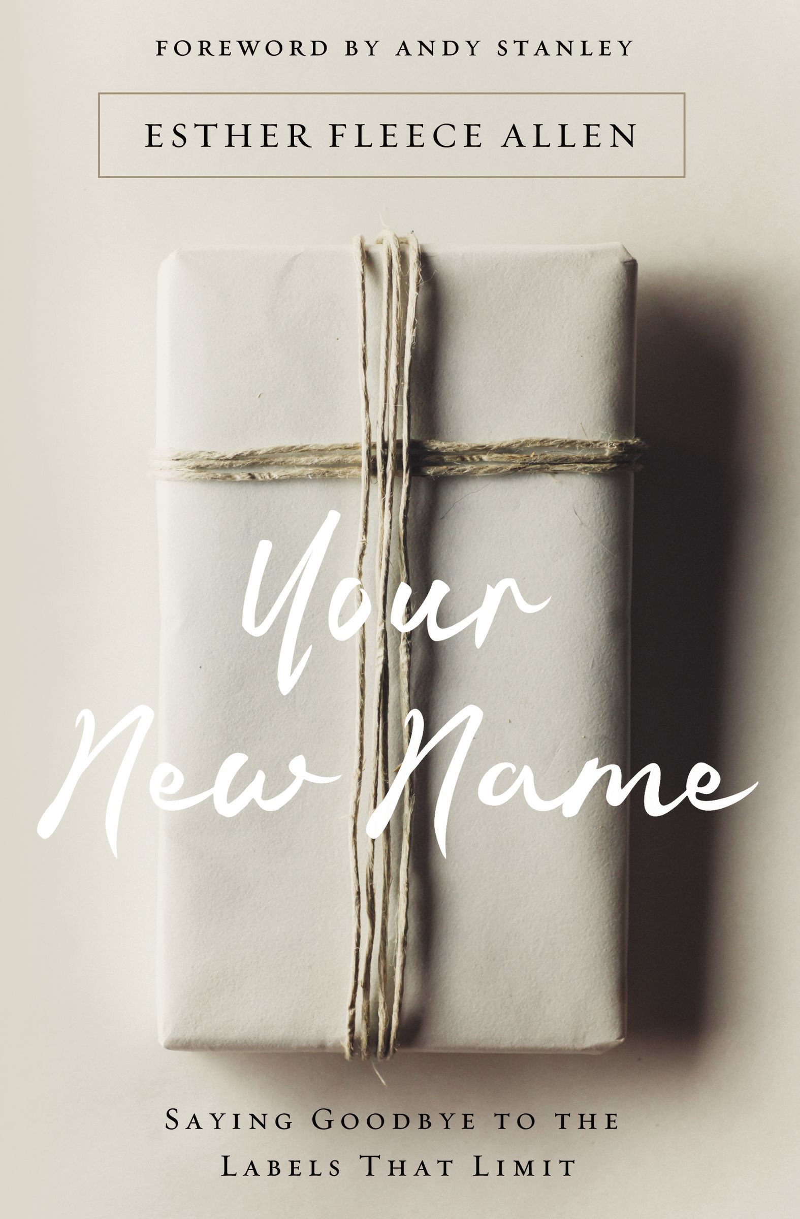 Your New Name: Saying Goodbye to the Labels That Limit (Paperback)