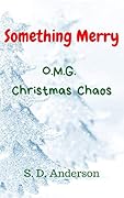 Something Merry: O.M.G. Christmas Chaos