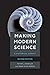 Making Modern Science, Second Edition