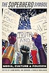 The Superhero Symbol: Media, Culture, and Politics