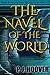 The Navel of the World (The...