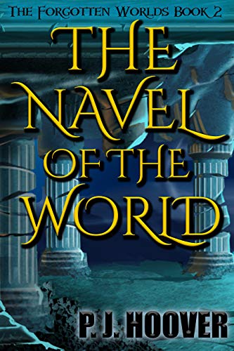The Navel of the World (The Forgotten Worlds #2)