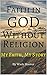 Faith in God Without Religi...