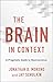 The Brain in Context: A Pragmatic Guide to Neuroscience