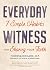Everyday Witness: 7 Simple Habits for Sharing Your Faith