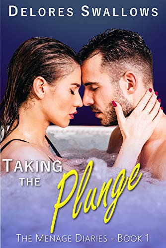 Taking the Plunge: Hot Tub Hotwife (The Menage Diaries Book 1)