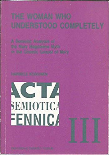 Woman who understood completely: a semiotic analysis of the Mary Magdalene myth in the Gnostic Gospel of Mary