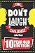 The Don't Laugh Challenge - 10 Year Old Edition: The LOL Interactive Joke Book Contest Game for Boys and Girls Age 10