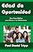 Edad de oportunidad: Una guía bíblica para educar a los adolescentes (Spanish Edition)