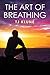 The Art of Breathing (Bear, Otter and the Kid #3) by T.J. Klune