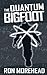 The Quantum Bigfoot: Bringing Science and Spirituality Together