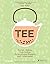 TEE: Sorten, Anbau, Geschichte, Zubereitung, Rezepte und vieles mehr