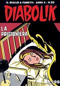 Diabolik anno X n. 23 : La prigioniera