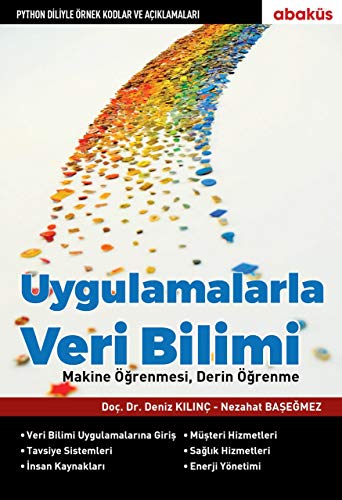 Uygulamalarla Veri Bilimi: Makine Ögrenmesi ve Derin Ögrenme (Paperback)