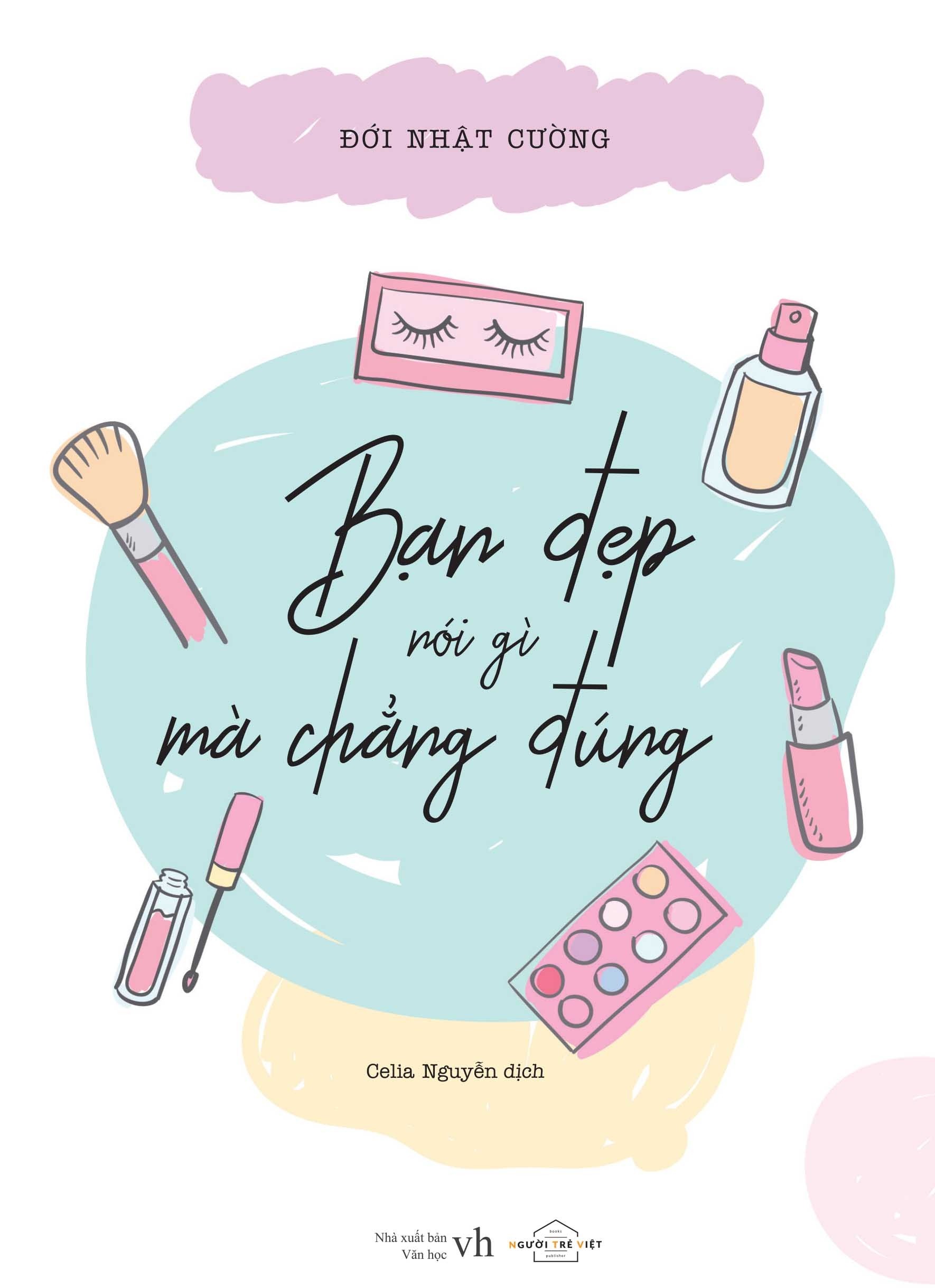 BẠN ĐẸP NÓI GÌ MÀ CHẲNG ĐÚNG (Board book)