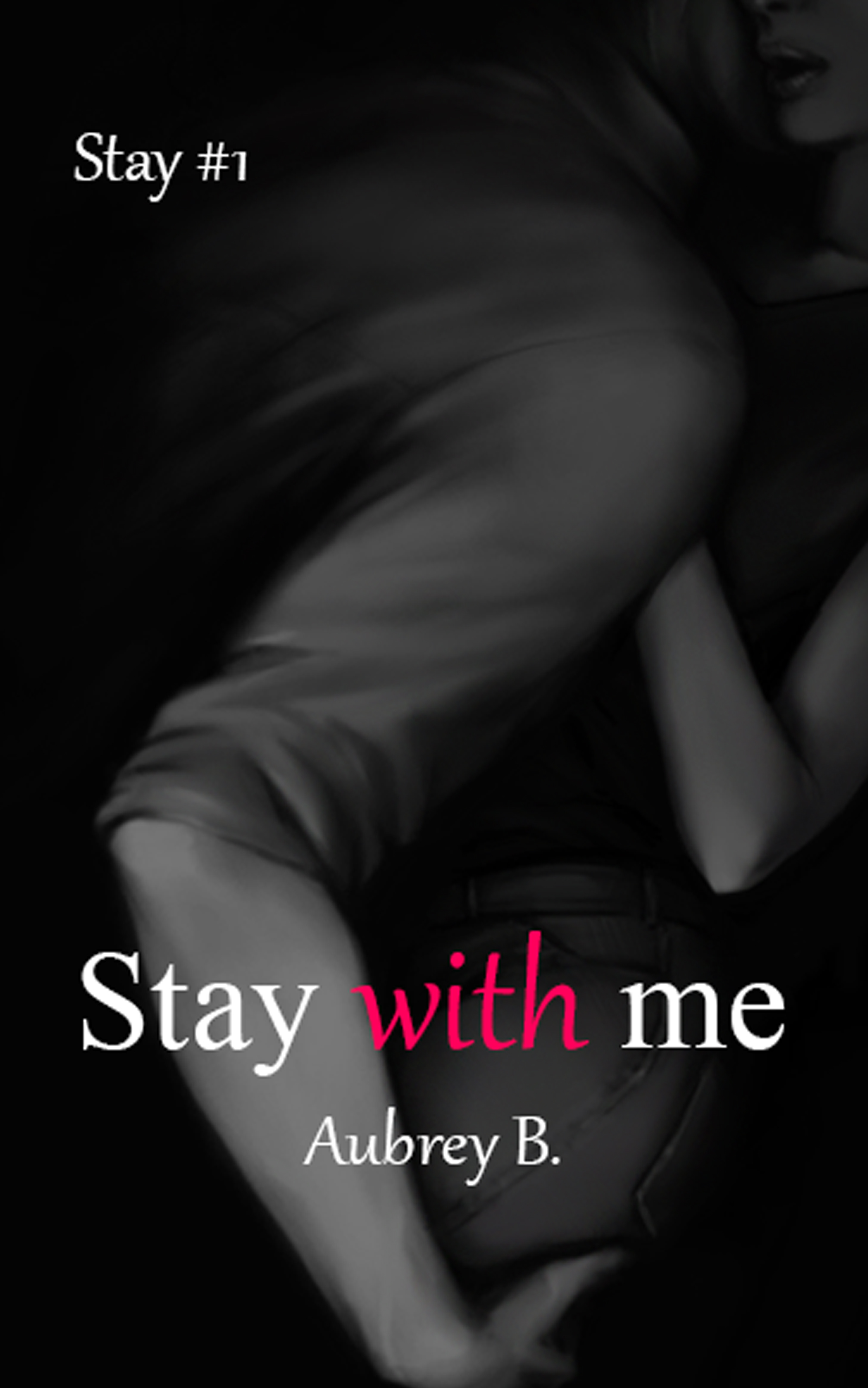 Stay with me (Stay, #1)