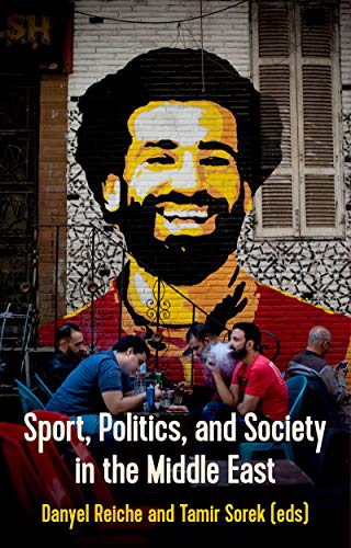 Sport, Politics and Society in the Middle East (Kindle Edition)