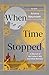 When Time Stopped by Ariana Neumann