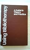 Using Bibliotherapy: A Guide to Theory and Practice
