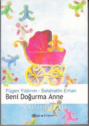 Beni Doğurma Anne
