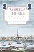World of Trouble: A Philadelphia Quaker Family's Journey through the American Revolution (The Lewis Walpole Series in Eighteenth-Century Culture and History)