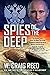 Spies of the Deep: The Untold Truth About the Most Terrifying Incident in Submarine Naval History and How Putin Used The Tragedy To Ignite a New Cold War