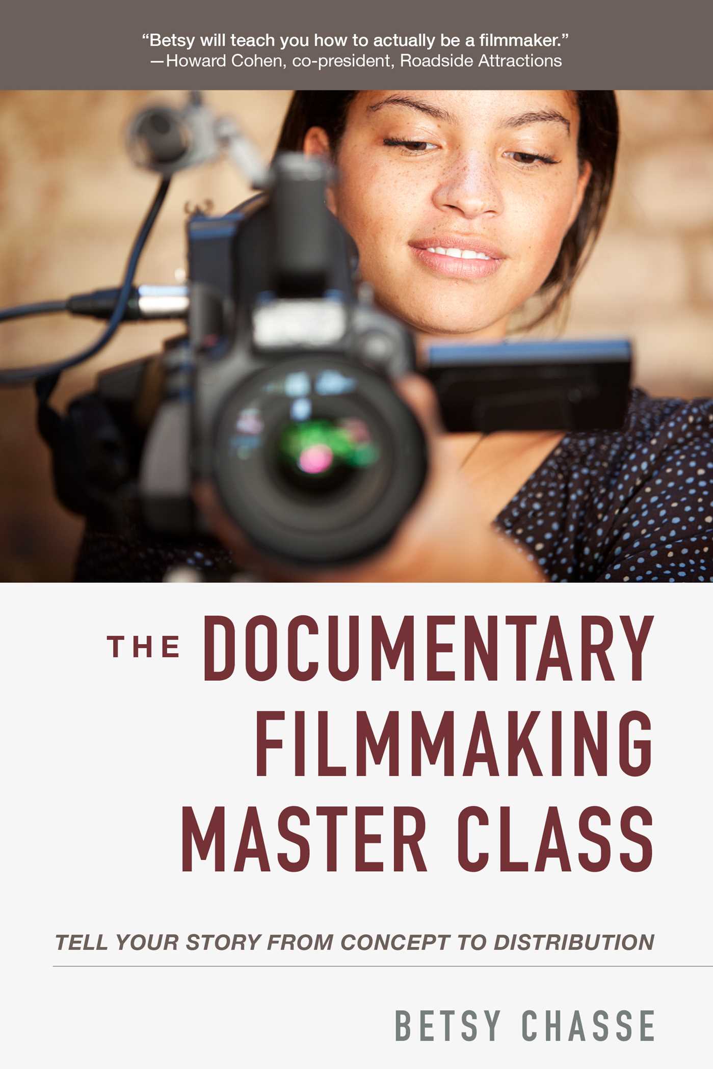 Documentary Filmmaking Master Class: Tell Your Story from Concept to Distribution (Paperback)