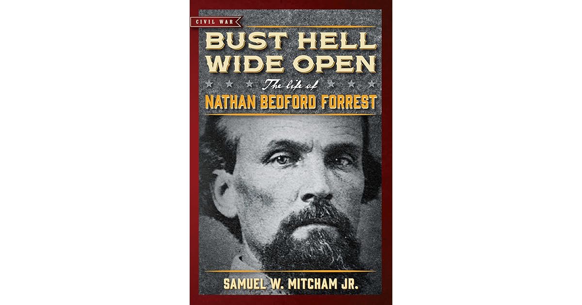 Bust Hell Wide Open by Samuel W. Mitcham