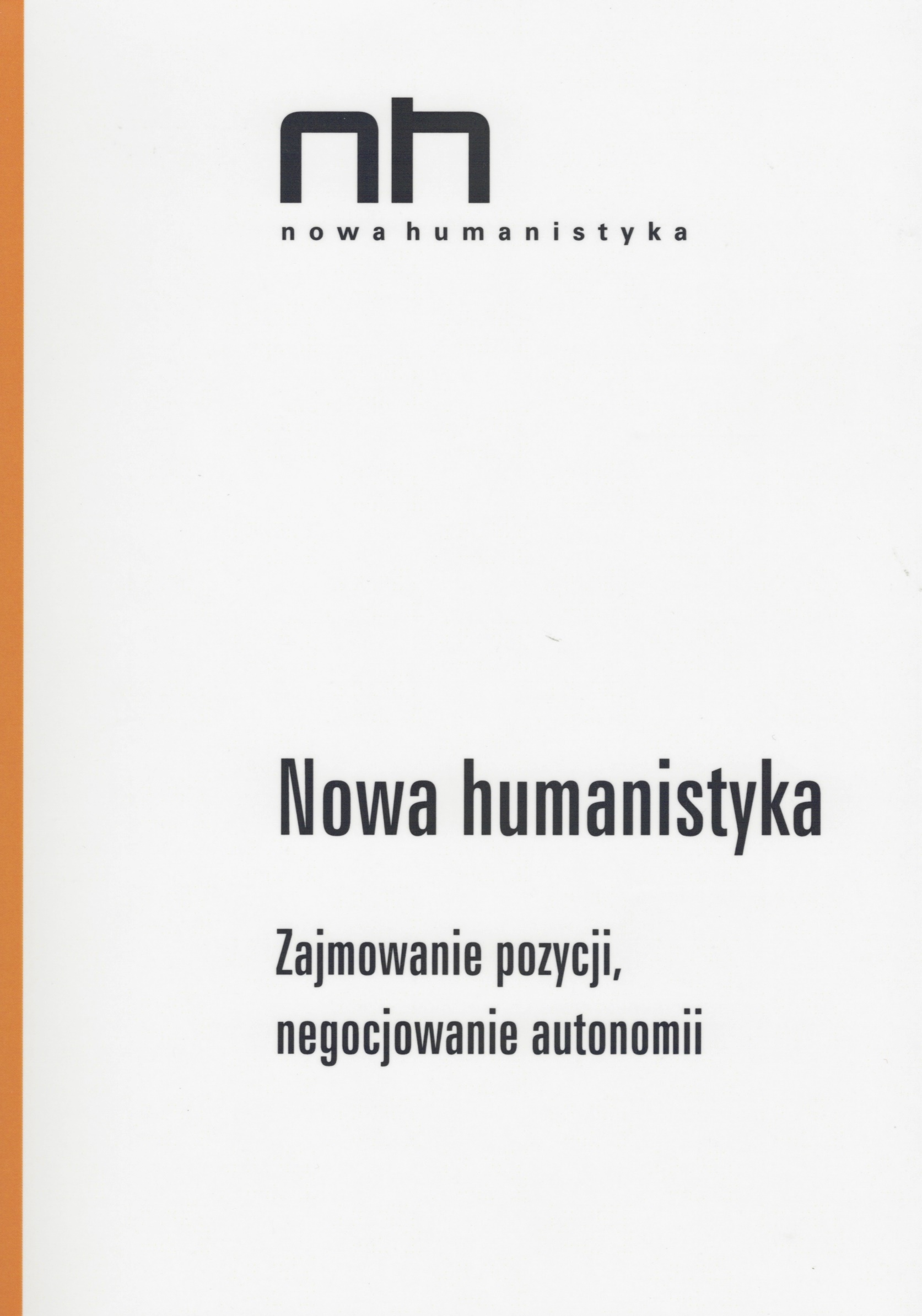 Nowa humanistyka. Zajmowanie pozycji, negocjowanie autonomii