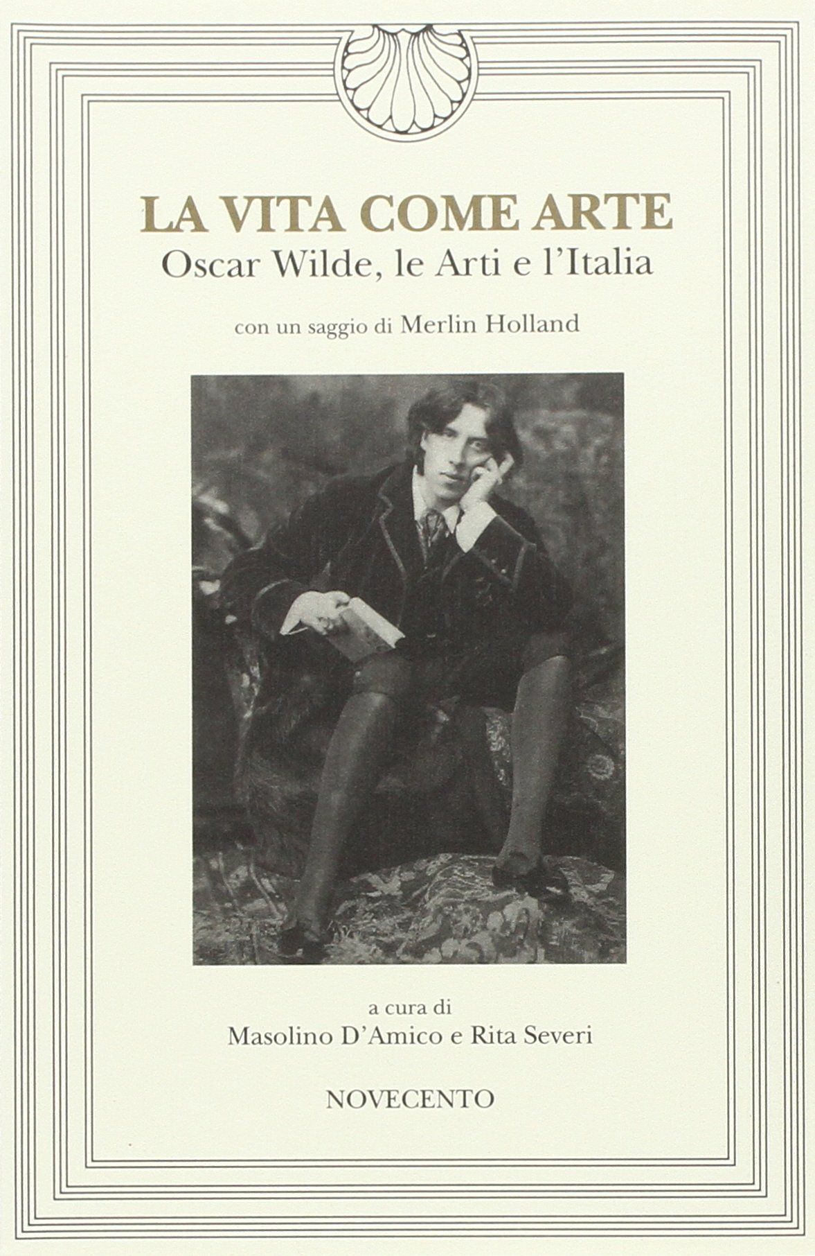 La vita come arte. Oscar Wilde, le Arti e l'Italia