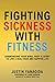 Fighting Sickness with Fitness