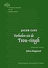 Jacob Cats - Verhalen Uit De Trou-ringh (Alfa-Reeks) (Dutch Edition) Jacob Cats - Verhalen Uit De Trou-ringh (Alfa-Reeks) (Dutch Edition)