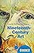 Nineteenth-Century Art: A Beginner's Guide (Beginner's Guides)