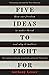 Five Ideas to Fight For: Ho...